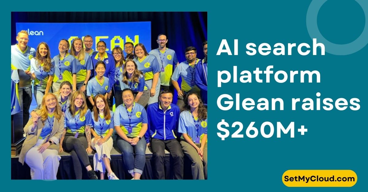 AI Startup Glean Raises $260 Million to Develop ‘Google for Work’