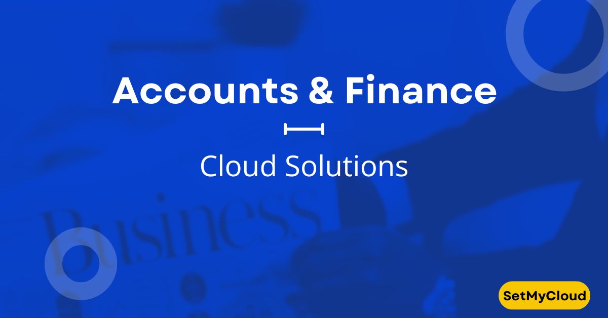 Accounts & Finance Cloud Solutions