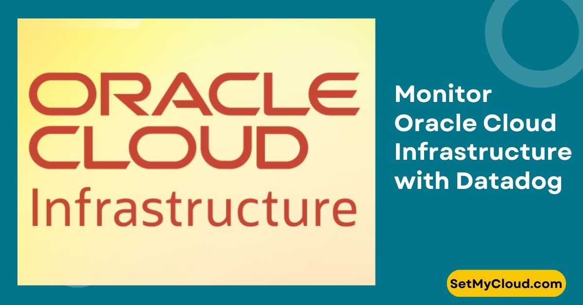 Datadog Announced availability of Oracle Cloud Infrastructure Monitoring (OCI) Tool