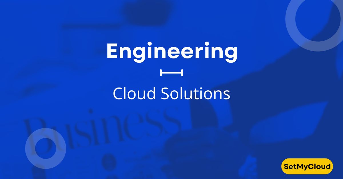 Engineering Cloud Solutions