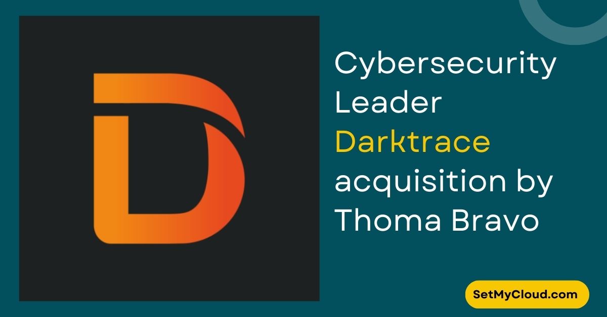 Global Cybersecurity Leader Darktrace announced completion of its acquisition by Thoma Bravo