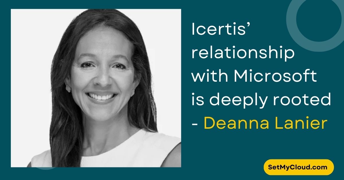 Icertis’ relationship with Microsoft is deeply rooted in enhancing customer value across industries Deanna Lanier, Chief Strategy Officer at Icertis