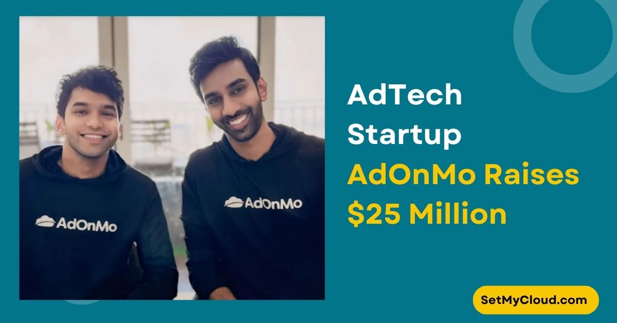 India’s Zomato-Backed AdTech Startup AdOnMo Raises $25 Million in Funding