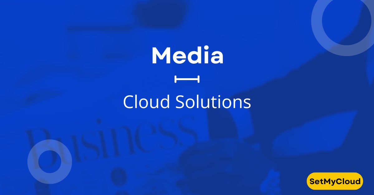 Media Cloud Solutions