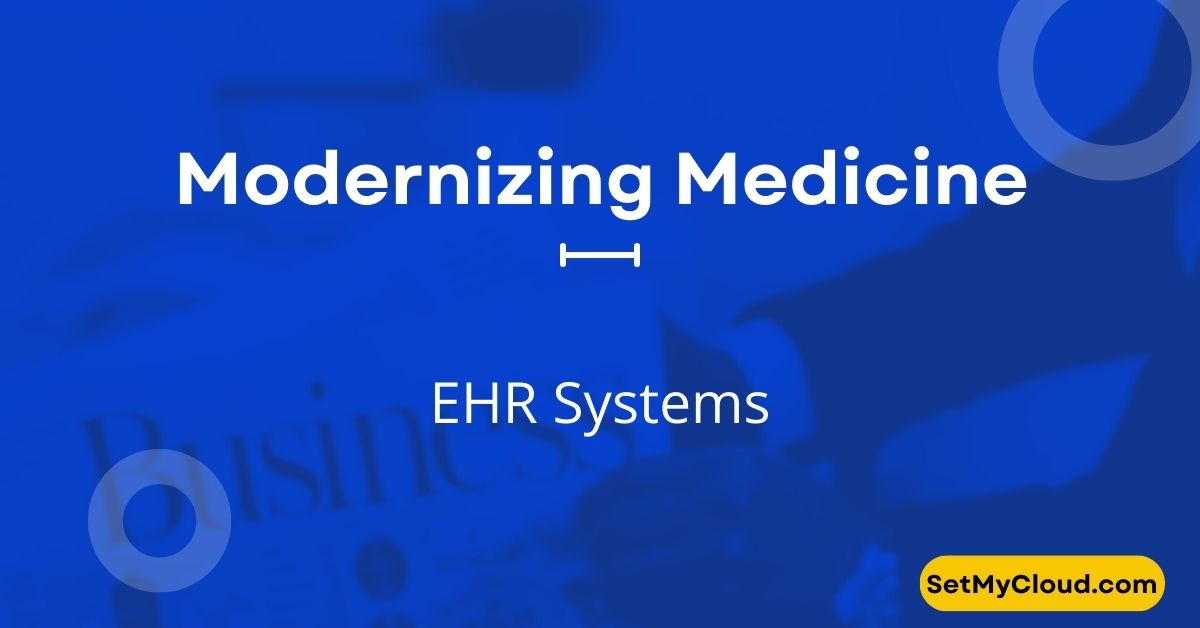 Modernizing Medicine