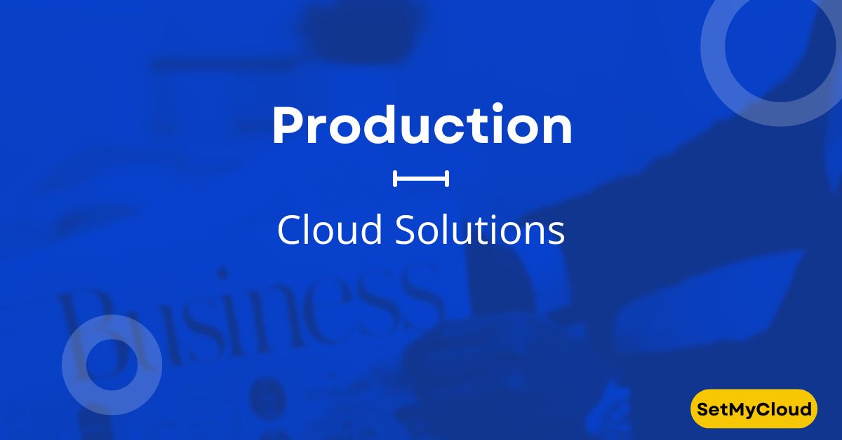 Production Cloud Solutions