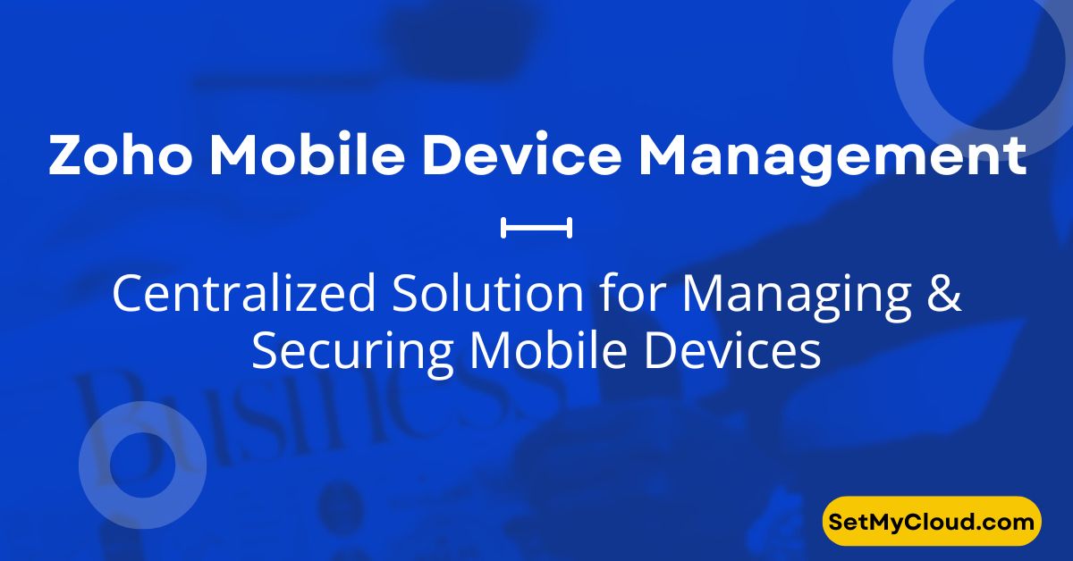 Zoho Mobile Device Management